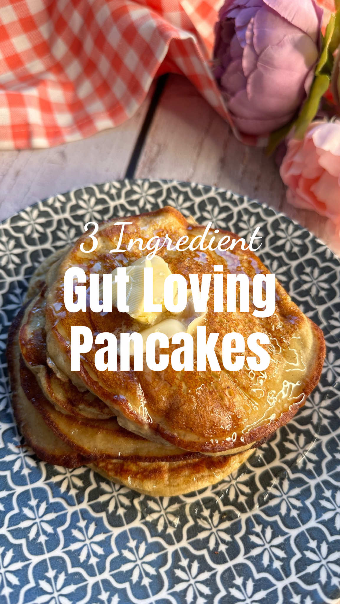 Gut Loving Healthy Pancakes